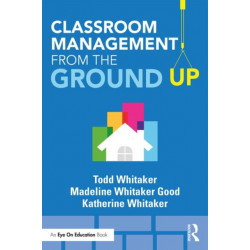Classroom Management From the Ground Up