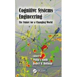 Cognitive Systems Engineering: The Future for a Changing World