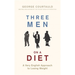Three Men on a Diet: A Very English Approach to Losing Weight