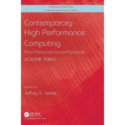 Contemporary High Performance Computing: From Petascale toward Exascale, Volume 3