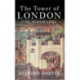 The Tower of London: The Biography