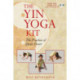 The Yin Yoga Kit: The Practice of Quiet Power