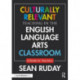 Culturally Relevant Teaching in the English Language Arts Classroom: A Guide for Teachers
