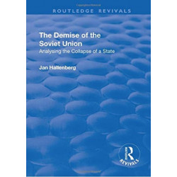 The Demise of the Soviet Union: Analysing the Collapse of a State
