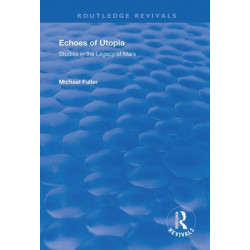Echoes of Utopia: Studies in the Legacy of Marx