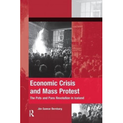 Economic Crisis and Mass Protest: The Pots and Pans Revolution in Iceland