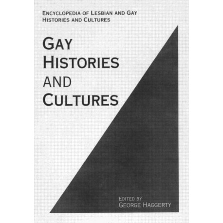Encyclopedia of Gay Histories and Cultures: An Encyclopedia