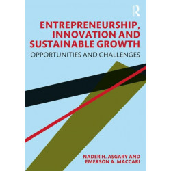 Entrepreneurship, Innovation and Sustainable Growth: Opportunities and Challenges