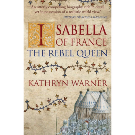 Isabella of France: The Rebel Queen
