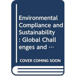 Environmental Compliance and Sustainability: Global Challenges and Perspectives