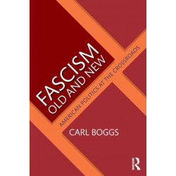 Fascism Old and New: American Politics at the Crossroads