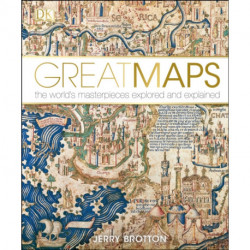 Great Maps: The World's Masterpieces Explored and Explained