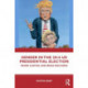 Gender in the 2016 US Presidential Election: Trump, Clinton, and Media Discourse