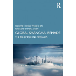 Global Shanghai Remade: The Rise of Pudong New Area