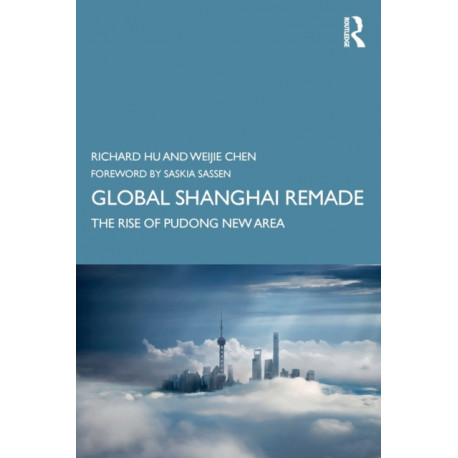 Global Shanghai Remade: The Rise of Pudong New Area