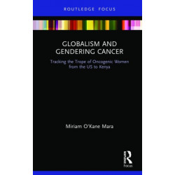 Globalism and Gendering Cancer: Tracking the Trope of Oncogenic Women from the US to Kenya