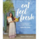 Eat Feel Fresh: A Contemporary Plant-based Ayurvedic Cookbook