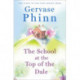 The School at the Top of the Dale: Book 1 in bestselling author Gervase Phinn's beautiful new Top of The Dale series