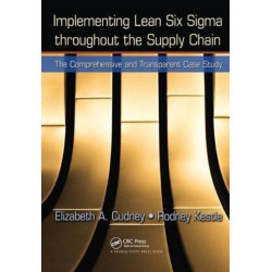 Implementing Lean Six Sigma throughout the Supply Chain: The Comprehensive and Transparent Case Study