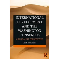 International Development and the Washington Consensus: A Pluralist Perspective
