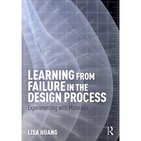 Learning from Failure in the Design Process: Experimenting with Materials