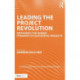 Leading the Project Revolution: Reframing the Human Dynamics of Successful Projects