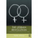 The Lesbian Revolution: Lesbian Feminism in the UK 1970-1990