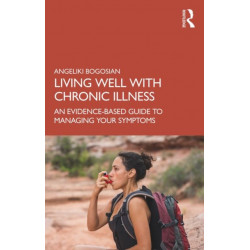 Living Well with A Long-Term Health Condition: An Evidence-Based Guide to Managing Your Symptoms
