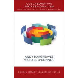 Collaborative Professionalism: When Teaching Together Means Learning for All