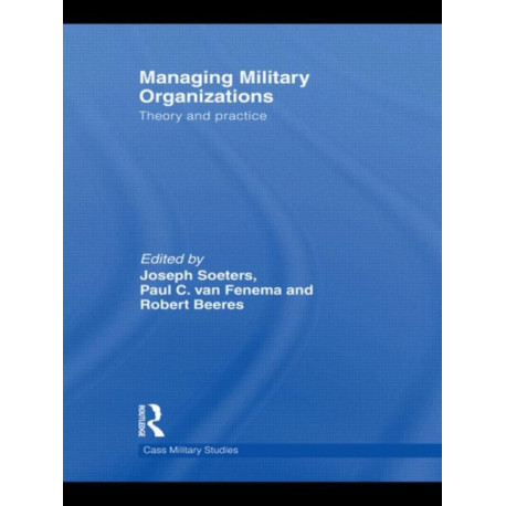 Managing Military Organizations: Theory and Practice