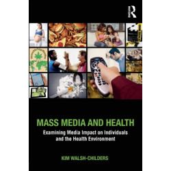 Mass Media and Health: Examining Media Impact on Individuals and the Health Environment