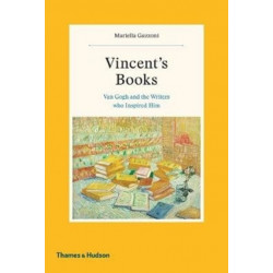 Vincent's Books: Van Gogh and the Writers Who Inspired Him