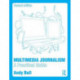Multimedia Journalism: A Practical Guide