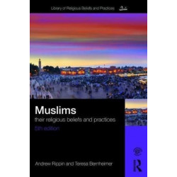 Muslims: Their Religious Beliefs and Practices