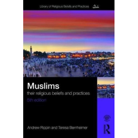 Muslims: Their Religious Beliefs and Practices