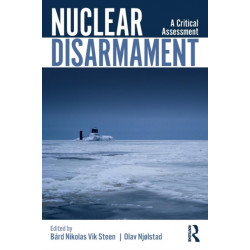 Nuclear Disarmament: A Critical Assessment