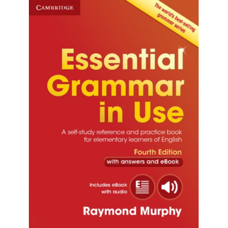 Essential Grammar in Use with Answers and Interactive eBook: A Self-Study Reference and Practice Book for Elementary Learners of English