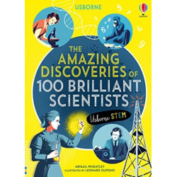 The Amazing Discoveries of 100 Brilliant Scientists