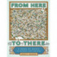 From Here to There: A Book of Mazes to Wander and Explore