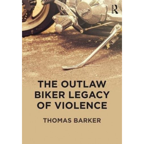 The Outlaw Biker Legacy of Violence