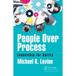 People Over Process: Leadership for Agility