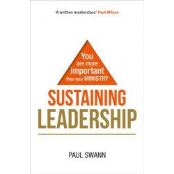 Sustaining Leadership: You are more important than your ministry