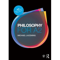 Philosophy for A2: Ethics and Philosophy of Mind