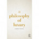 A Philosophy of Luxury