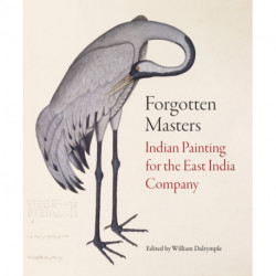 Forgotten Masters: Indian Painting for the East India Company