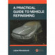 A Practical Guide to Vehicle Refinishing