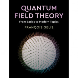 Quantum Field Theory: From Basics to Modern Topics