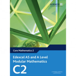 Edexcel AS and A Level Modular Mathematics Core Mathematics 2 C2