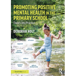 Promoting Positive Mental Health in the Primary School: Theory into Practice