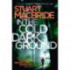 In the Cold Dark Ground